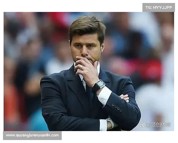 回望波切蒂诺与热刺共同岁月的深情告别与未来憧憬之旅新篇章回响